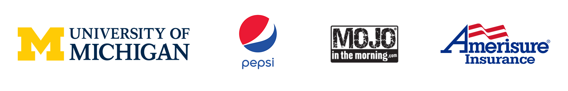 University of Michigan, Pepsi, Mojo In The Morning, Amerisure Insurance